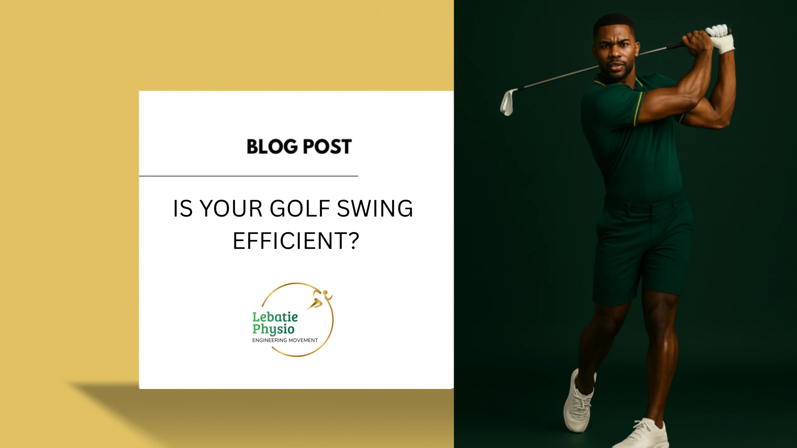 Blog Post IS YOUR GOLF SWING EFFICIENT 1 scaled